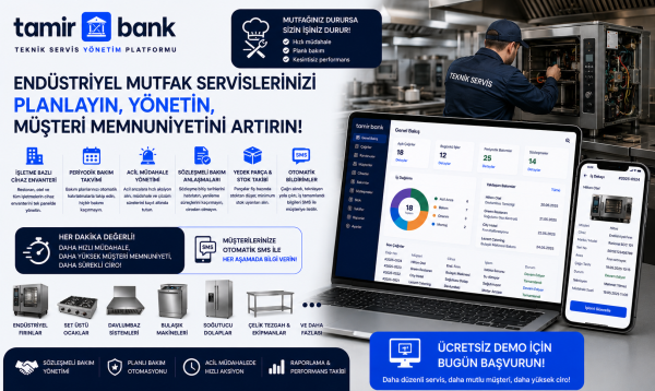 Mutfak Eşyaları ve Endüstriyel Mutfak Servisleri İçin Teknik Servis Yönetim Yazılımı